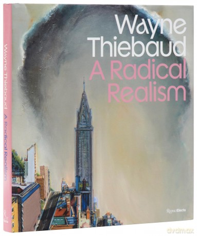 Wayne Thiebaud: A Radical Realism - Peter Frank [KSIĄŻKA]