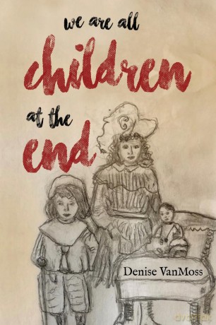 We are all children at the end - Denise VanMoss [KSIĄŻKA]
