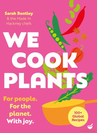 We Cook Plants: For People. for the Planet. with Joy. - Sarah Bentley [KSIĄŻKA]