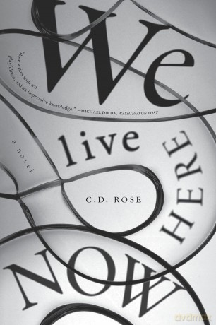 We Live Here Now - C. D. Rose [KSIĄŻKA]