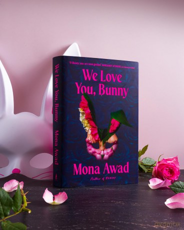 We Love You, Bunny - Mona Awad [KSIĄŻKA]