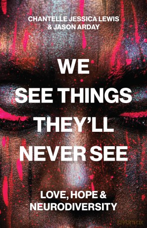 We See Things They'll Never See: Love, Hope, and Neurodiversity - Chantelle Jessica Lewis [KSIĄŻKA]