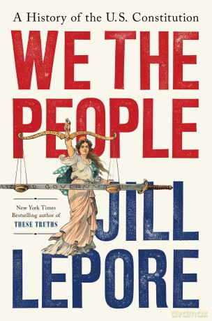 We the People: A History of the US Constitution - Jill Lepore [KSIĄŻKA]