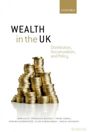 Wealth in the Uk: Distribution, Accumulation, and Policy - John Hills [KSIĄŻKA]