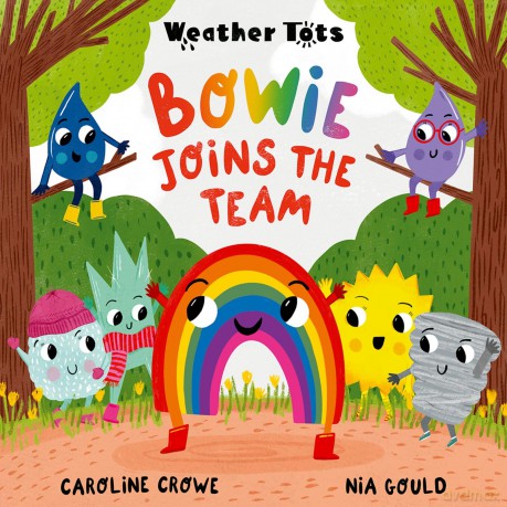 Weather Tots: Bowie Joins the Team - Caroline Crowe [KSIĄŻKA]