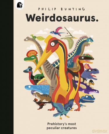 Weirdosaurus: Prehistory's Most Peculiar Dinosaurs - Philip Bunting [KSIĄŻKA]