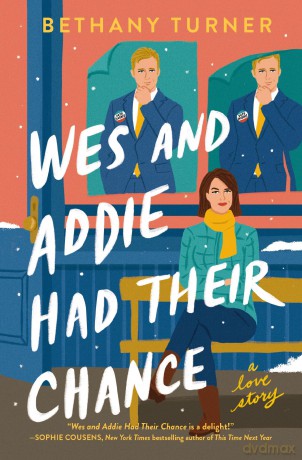 Wes and Addie Had Their Chance: A Left-at-the-Altar, Second-Chance, Rom-Com - Bethany Turner [KSIĄŻKA]