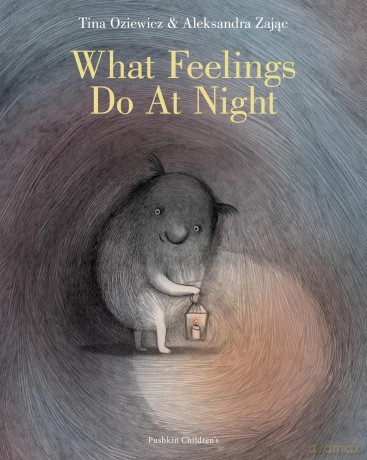 What Feelings Do at Night - Tina Oziewicz [KSIĄŻKA]