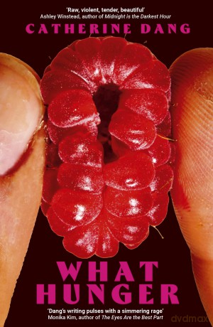 What Hunger - Catherine Dang [KSIĄŻKA]