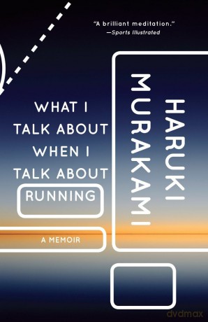 What I Talk about When I Talk about Running: A Memoir - Haruki Murakami [KSIĄŻKA]