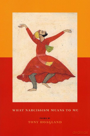 What Narcissism Means to ME - Tony Hoagland [KSIĄŻKA]