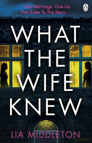 What the Wife Knew: A Twist-Filled Courtroom Drama Where Love and Lies Collide - Lia Middleton [KSIĄŻKA]