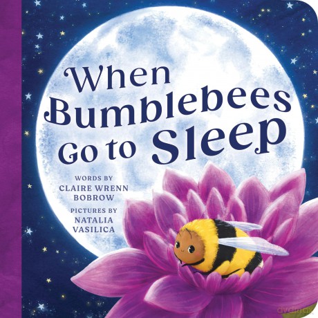 When Bumblebees Go to Sleep - Claire Wrenn Bobrow [KSIĄŻKA]
