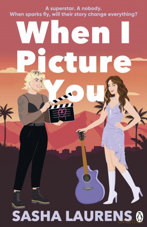 When I Picture You: A Sexy Grumpy x Sunshine Queer Rom-Com Full of Heart and Heat - Sasha Laurens [KSIĄŻKA]