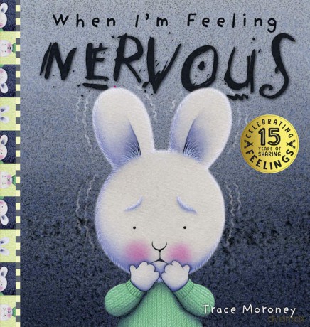 When I'm Feeling Nervous: 15th Anniversary Edition - Trace Moroney [KSIĄŻKA]