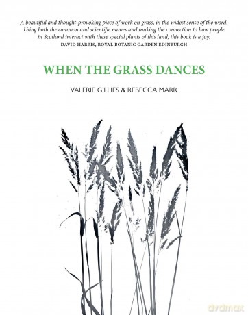 When the Grass Dances - 'A celebration of greenery in its many wondrous forms and in every changeable season.' CAL FLYN, Writer - Valerie Gillies [KSIĄŻKA]