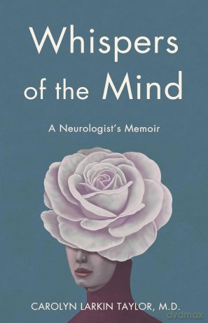 Whispers of the Mind: A Neurologist's Memoir - Carolyn Larkin Taylor [KSIĄŻKA]