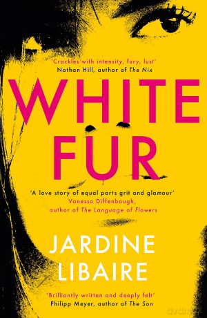 White Fur: A love story of equal parts grit and glamour - Jardine Libaire [KSIĄŻKA]