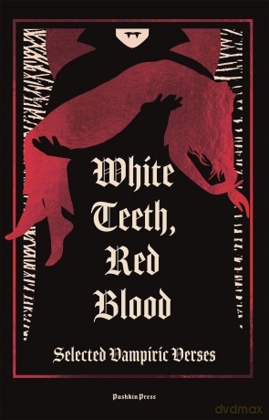 White Teeth, Red Blood: Selected Vampiric Verses [KALENDARZ]