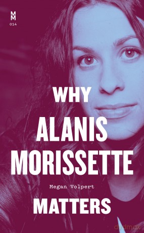 Why Alanis Morissette Matters - Megan Volpert [KSIĄŻKA]