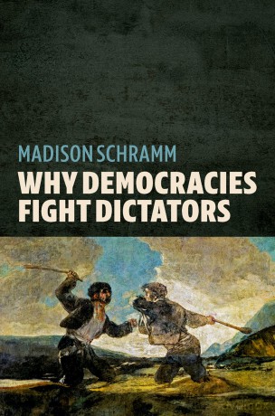 Why Democracies Fight Dictators - Madison Schramm [KSIĄŻKA]