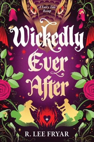 Wickedly Ever After: A Cosy Enemies to Lovers Fantasy Adventure - R. Lee Fryar [KSIĄŻKA]