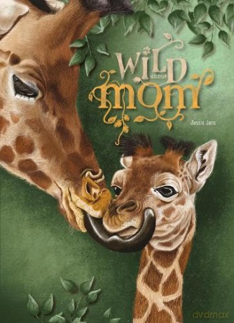 Wild About Mom - Jessie Jans [KSIĄŻKA]