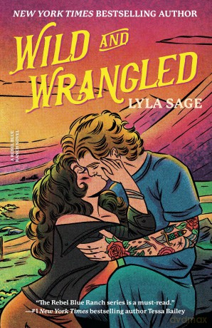 Wild and Wrangled: A Rebel Blue Ranch Novel - Lyla Sage [KSIĄŻKA]