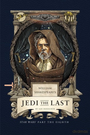 William Shakespeare's Jedi the Last: Star Wars Part the Eighth - Ian Doescher [KSIĄŻKA]