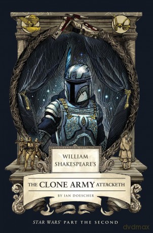 William Shakespeare's The Clone Army Attacketh: Star Wars Part the Second - Ian Doescher [KSIĄŻKA]