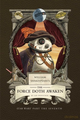 William Shakespeare's the Force Doth Awaken: Star Wars Part the Seventh - Ian Doescher [KSIĄŻKA]