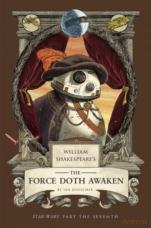 William Shakespeare's The Force Doth Awaken: Star Wars Part the Seventh - Ian Doescher [KSIĄŻKA]