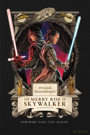 William Shakespeare's the Merry Rise of Skywalker: Star Wars Part the Ninth - Ian Doescher [KSIĄŻKA]