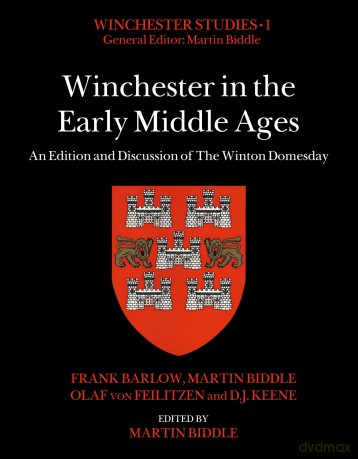 Winchester in the Early Middle Ages: An Edition and Discussion of The Winton Domesday - Professor Martin Biddle CBE FBA [KSIĄŻKA]