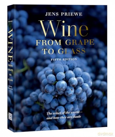 Wine from Grape to Glass: The Wines of the World and how they are Made - Jens Priewe [KSIĄŻKA]