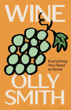 WINE: Everything You Need to Know - Olly Smith [KSIĄŻKA]