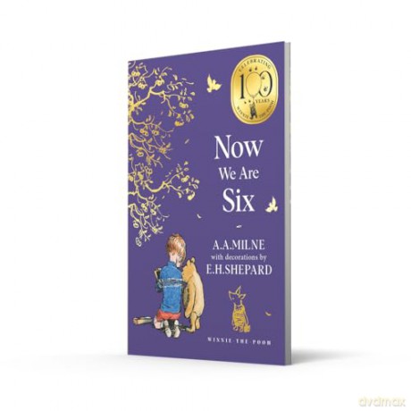 Winnie-the-Pooh: Now We Are Six: Official NEW collectable edition of definitive, original illustrated Pooh poetry from Milne and Shepard - A. A. Milne [KSIĄŻKA]