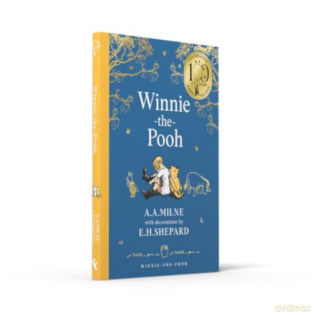 Winnie-the-Pooh: Official NEW collectable edition of definitive, original illustrated Pooh stories from Milne and Shepard - A. A. Milne [KSIĄŻKA]