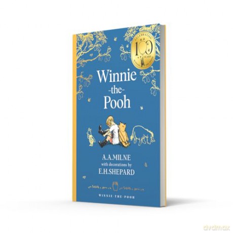Winnie-the-Pooh: Official NEW collectable edition of definitive, original illustrated Pooh stories from Milne and Shepard - A. A. Milne [KSIĄŻKA]