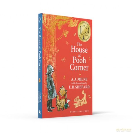 Winnie-the-Pooh: The House at Pooh Corner: Official NEW collectable edition of definitive, original illustrated Pooh stories from Milne and Shepard - A. A. Milne [KSIĄŻKA]