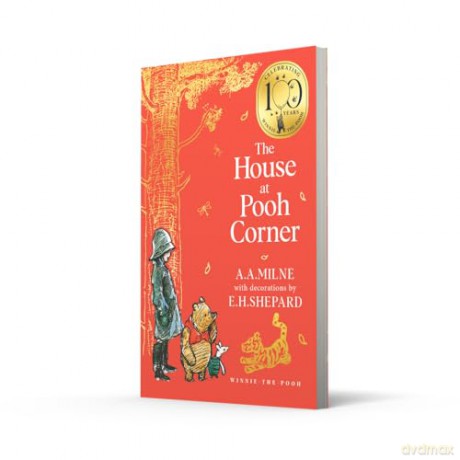 Winnie-the-Pooh: The House at Pooh Corner: Official NEW collectable edition of definitive, original illustrated Pooh stories from Milne and Shepard - A. A. Milne [KSIĄŻKA]
