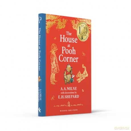 Winnie-the-Pooh: The House at Pooh Corner: Official NEW collectable edition of definitive, original illustrated Pooh stories from Milne and Shepard - A. A. Milne [KSIĄŻKA]