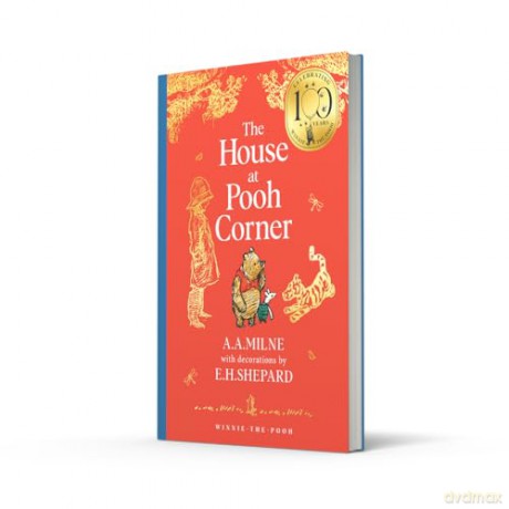 Winnie-the-Pooh: The House at Pooh Corner: Official NEW collectable edition of definitive, original illustrated Pooh stories from Milne and Shepard - A. A. Milne [KSIĄŻKA]
