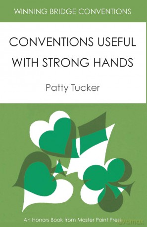 Winning Bridge Conventions: Conventions Useful with Strong Hands - Patty Tucker [KSIĄŻKA]
