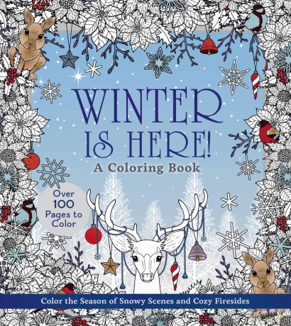 Winter is Here! A Coloring Book: Color the Season of Snowy Scenes and Cozy Firesides - Over 100 Pages to Color - Editors of Chartwell Books [KSIĄŻKA]