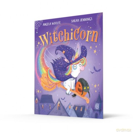 Witchicorn: The brand new funny rhyming children's illustrated picture book for ages 3 to 6 perfect for Halloween 2025 - Angela Woolfe [KSIĄŻKA]