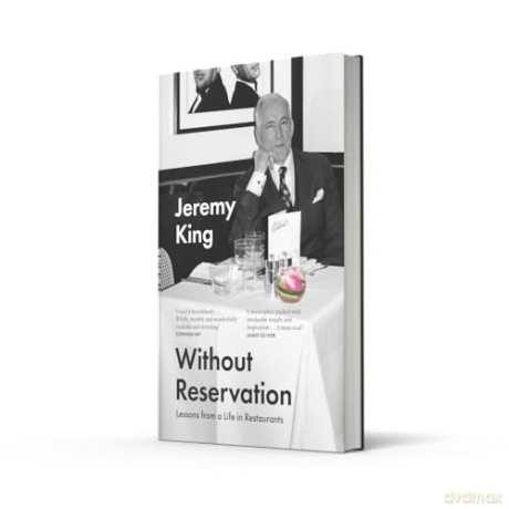 Without Reservation: Lessons From a Life in Restaurants - Jeremy King [KSIĄŻKA]