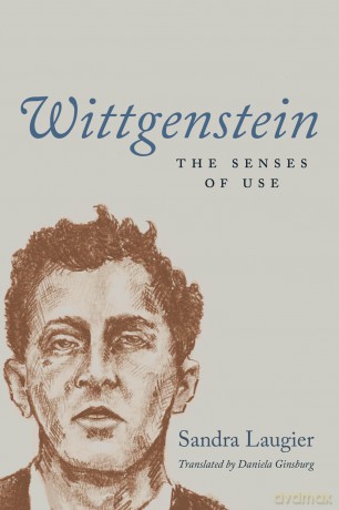 Wittgenstein: The Senses of Use - Sandra Laugier [KSIĄŻKA]