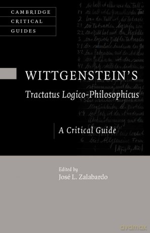 Wittgenstein's Tractatus Logico-Philosophicus: A Critical Guide - Jose Zalabardo [KSIĄŻKA]