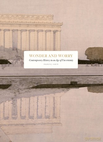 Wonder and Worry: contemporary history in an age of uncertainty - Gavin Francis J [KSIĄŻKA]